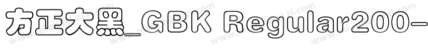方正大黑_GBK Regular200字体转换